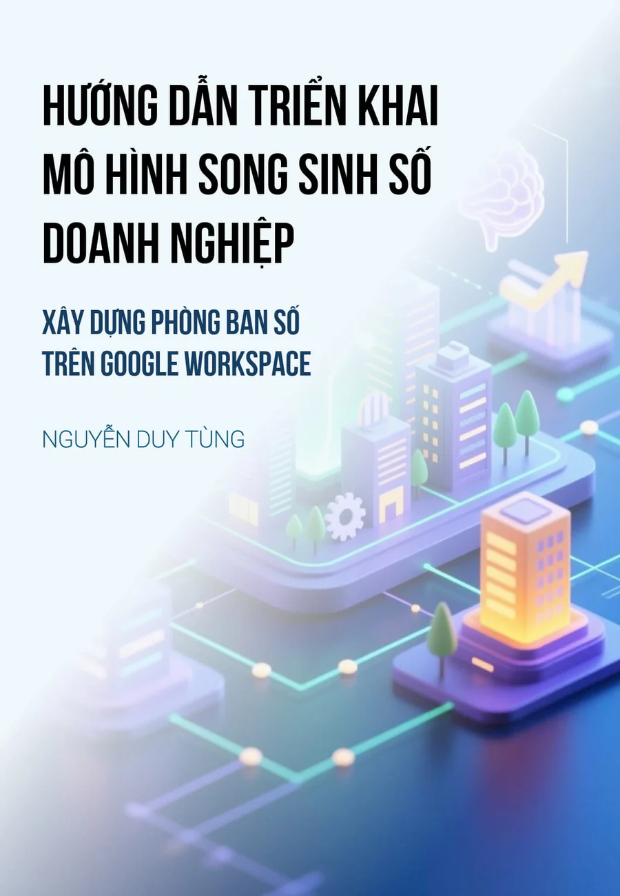 Hướng dẫn triển khai Song sinh số Doanh nghiệp trên Google Workspace
