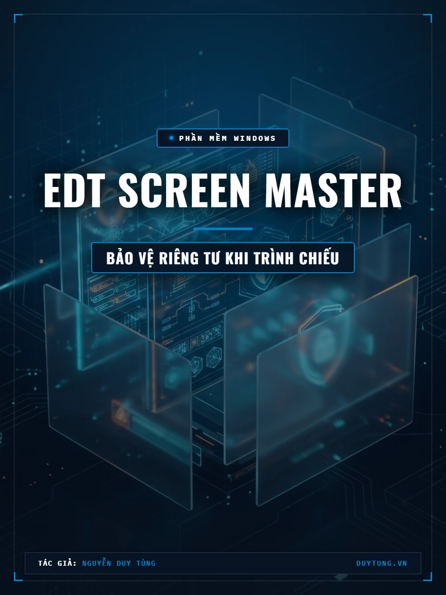 EDT SCREEN MASTER - CÔNG CỤ CHE MÀN HÌNH BẢO VỆ RIÊNG TƯ KHI TRÌNH CHIẾU VÀ DẠY HỌC
